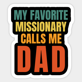 My Favorite Missionary Calls Me Dad LDS Mormon Sticker